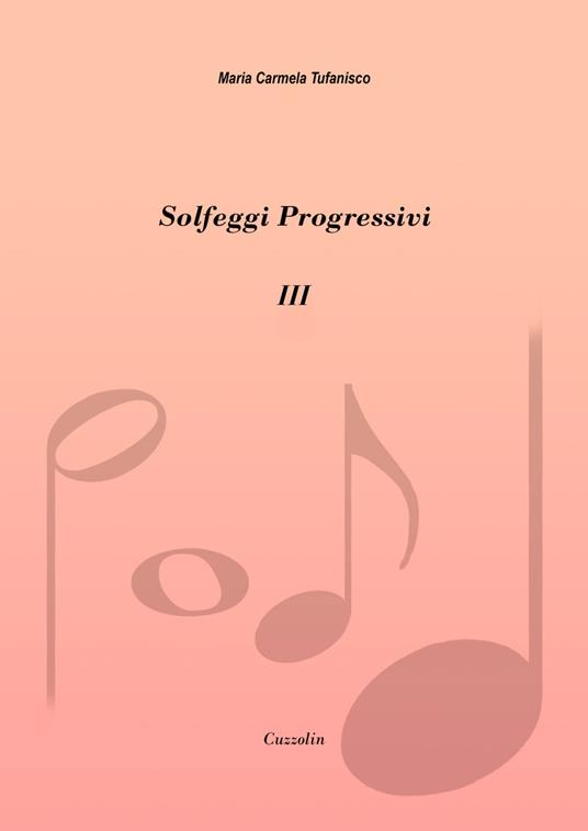 Solfeggi progressivi. Vol. 3: 42 solfeggi per lo studio setticlavio - Maria Carmela Tufanisco - copertina