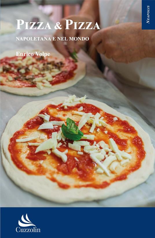 Pizza & pizza. Napoletana e nel mondo - Enrico Volpe - copertina