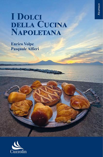 I dolci della cucina napoletana - Enrico Volpe,Pasquale Alfieri - copertina