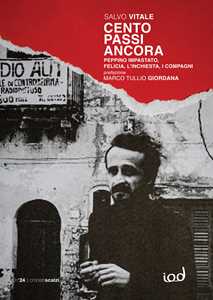 Libro Cento passi ancora. Peppino Impastato, Felicia, l’inchiesta, i compagni Salvo Vitale
