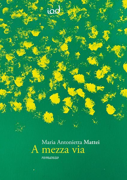 A mezza via - Maria Antonietta Mattei - copertina