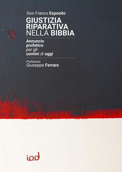 Giustizia riparativa nella Bibbia. Annuncio profetico per gli uomini di oggi - Franco Esposito - copertina