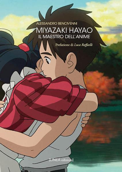 Miyazaki Hayao. Il maestro dell'anime. Ediz. illustrata - Alessandro Bencivenni - copertina