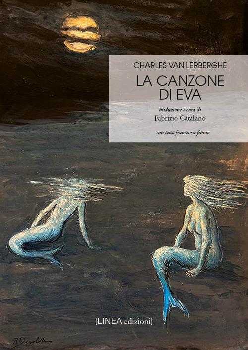La canzone di Eva. Testo francese a fronte - Charles Van Lerberghe - copertina