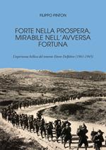 Forte nella prospera, mirabile nell'avversa fortuna. L'esperienza bellica del tenente Ettore Delfabro (1941-1945)