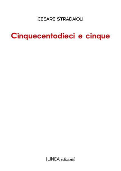 Cinquecentodieci e cinque - Cesare Stradaioli - copertina