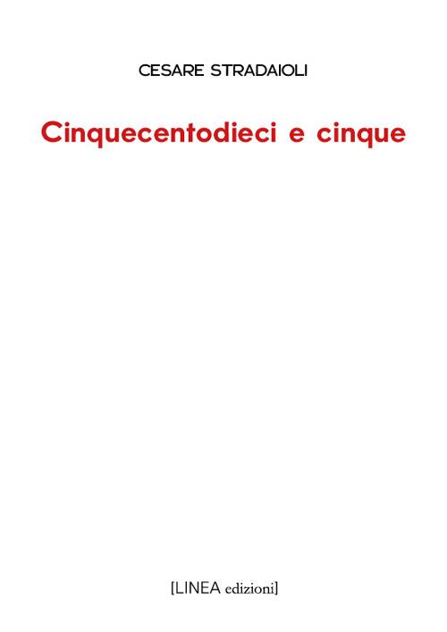 Cinquecentodieci e cinque - Cesare Stradaioli - copertina