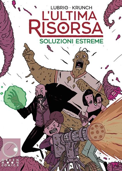 L'ultima risorsa. Soluzioni estreme - Lubrio,Kundo Krunch - copertina