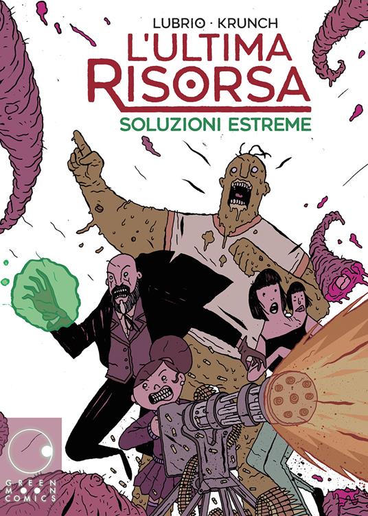L'ultima risorsa. Soluzioni estreme - Lubrio,Kundo Krunch - copertina
