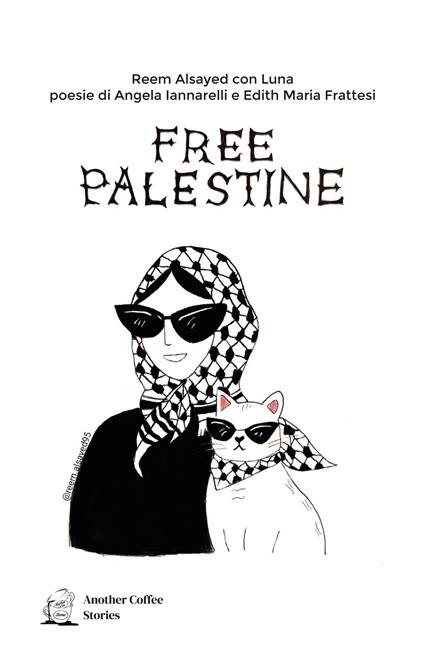 Free Palestine - Reem Alsayed,Angela Iannarelli,Edith Maria Frattesi - copertina