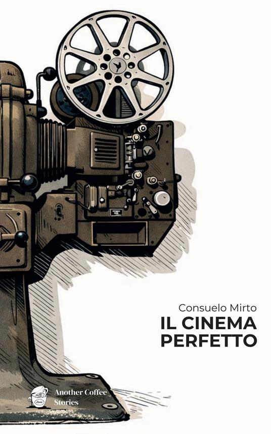Il cinema perfetto - Consuelo Mirto - copertina