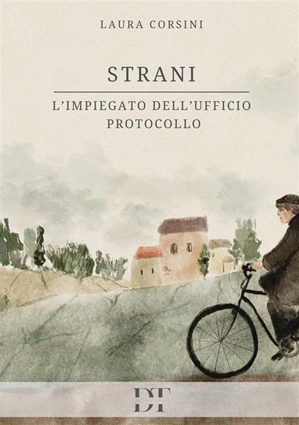 Strani. L'impiegato dell'Ufficio Protocollo - Laura Corsini - copertina