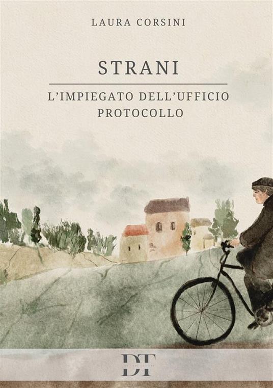 Strani. L'impiegato dell'Ufficio Protocollo - Laura Corsini - copertina