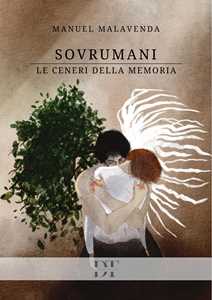 Sovrumani. Le ceneri della memoria