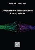 Composizione Elettroacustica & Interattività