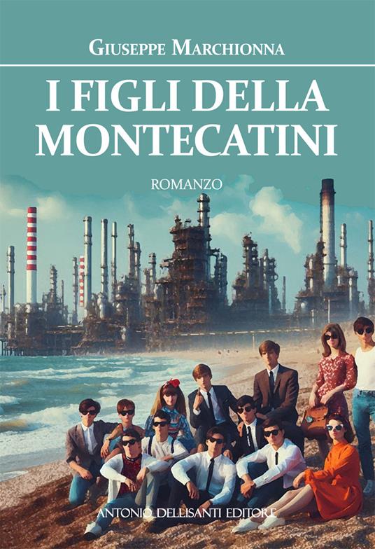 I figli della Montecatini - Giuseppe Marchionna - copertina