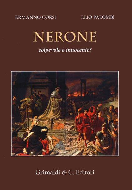 Nerone colpevole o innocente? - Ermanno Corsi,Elio Palombi - copertina