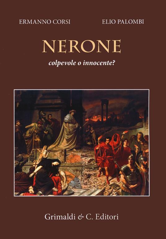 Nerone colpevole o innocente? - Ermanno Corsi,Elio Palombi - copertina
