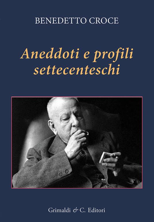 Aneddoti e profili settecenteschi - Benedetto Croce - copertina