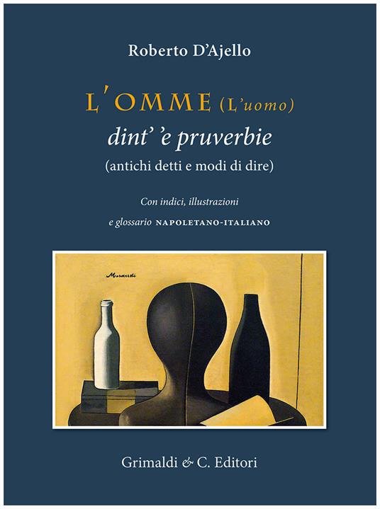 L'omme (l'uomo) dint' 'e pruverbie (antichi detti e modi di dire) - Roberto D'Ajello - copertina