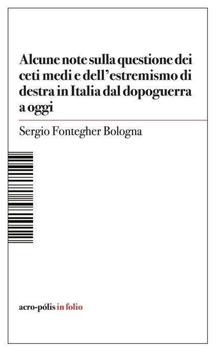 Alcune note sulla questione dei ceti medi e dell'estremismo di destra in Italia dal dopoguerra a oggi - Sergio Fontegher Bologna - copertina