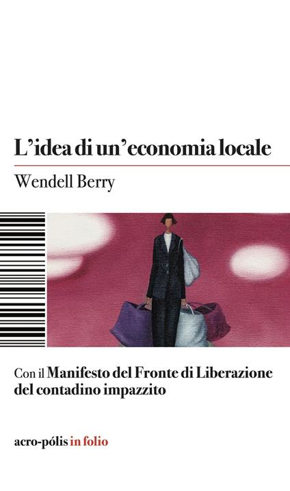 L'idea di un'economia locale - Berry Wendell - copertina
