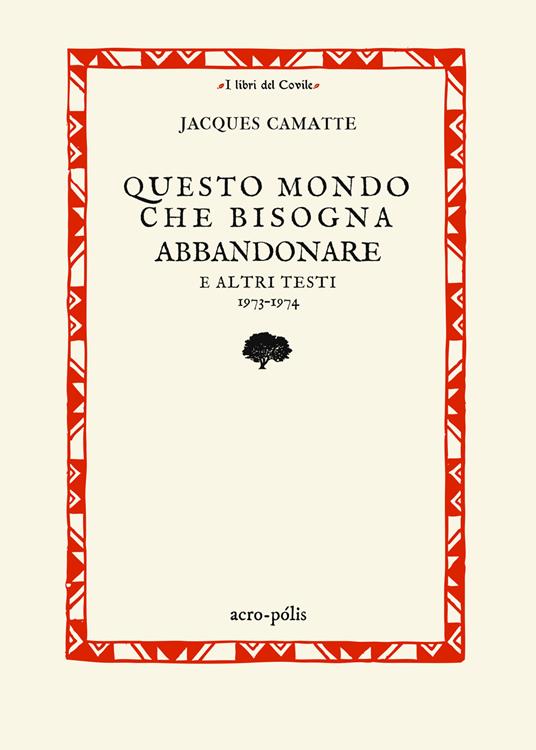 Questo mondo che bisogna abbandonare. E altri testi 1973-1974 - Jacques Camatte - copertina