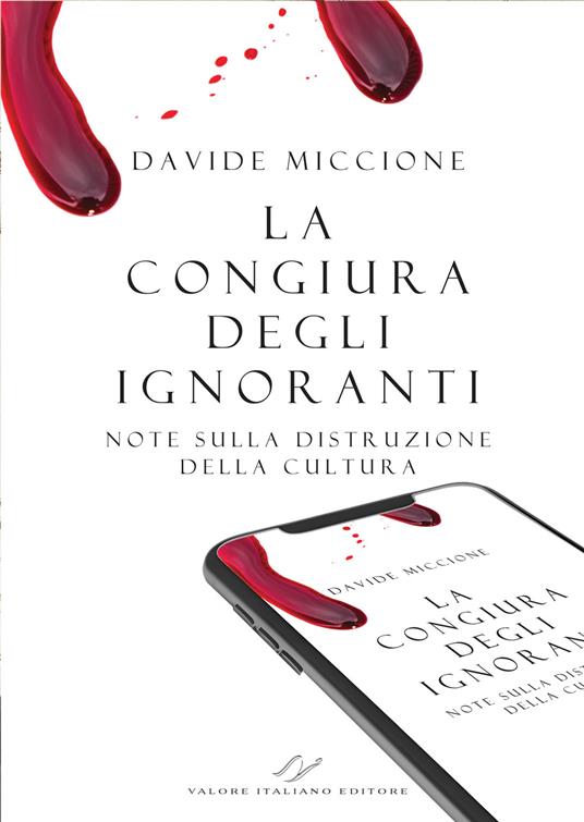 La congiura degli ignoranti. Note sulla distruzione della cultura. - Davide Miccione - copertina
