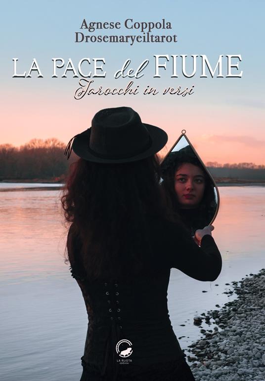 La pace del fiume. Tarocchi in versi - Agnese Coppola - copertina