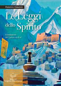 Libro Le leggi dello spirito. I fondamenti del lavoro su di sé Federico Cimaroli