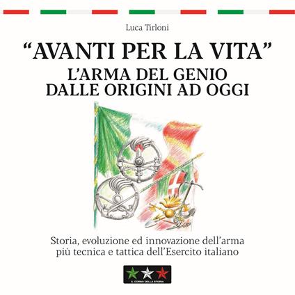 Avanti per la vita. L’Arma del Genio dalle origini ad oggi - Gian Luca Tirloni - copertina