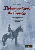 Italiani in terra di Francia. 1918 il II Corpo d’Armata in Francia. Vol. 2: Dallo Chemis des Dames alla Mosa