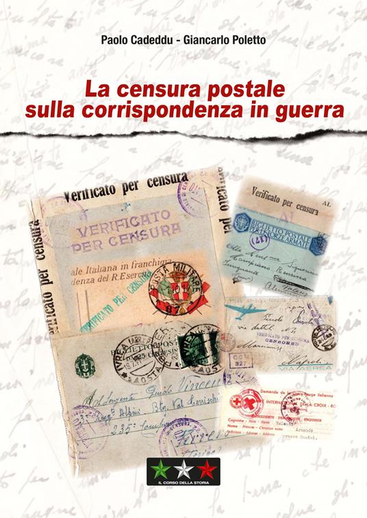 La censura postale sulla corrispondenza in guerra - Paolo Cadeddu,Giancarlo Poletto - copertina