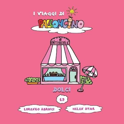 Dolci. I viaggi di Palloncino - Lorenzo Sbrinci - copertina