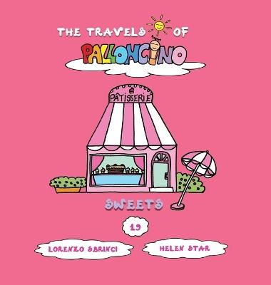 Sweets. The travels of Palloncino. Vol. 19 - Lorenzo Sbrinci - copertina