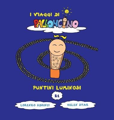 Puntini luminosi. I viaggi di Palloncino - Lorenzo Sbrinci - copertina