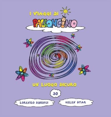 Un luogo sicuro. I viaggi di Palloncino - Lorenzo Sbrinci - copertina