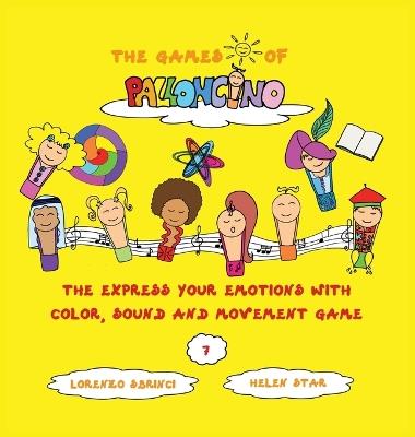 The express your emotions with color, sound and movement game. The games of Palloncino - Lorenzo Sbrinci - copertina