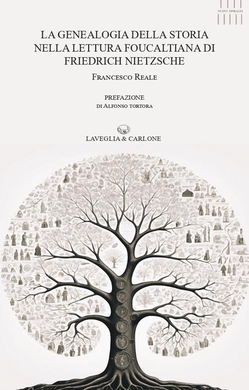 La genealogia della storia nella lettura foucaltiana di Friedrich Nietzsche - Francesco Reale - copertina