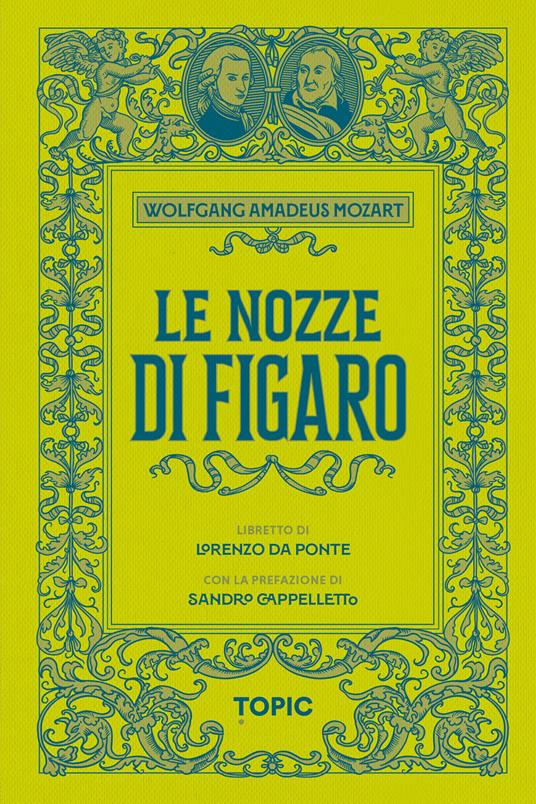 Le nozze di Figaro. Wolfgang Amadeus Mozart - Lorenzo Da Ponte - copertina