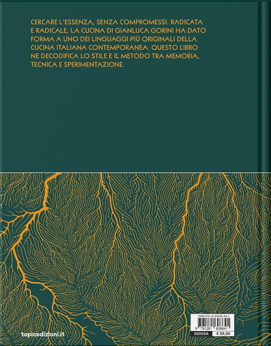 Cucina radicale. Metodi tecniche e pensiero per una gastronomia ancestrale e sostenibile - Gianluca Gorini - 2
