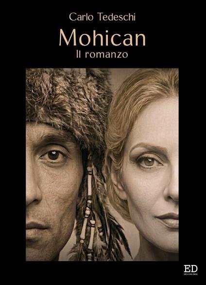 Mohican. Il romanzo - Carlo Tedeschi - copertina