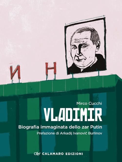 Vladimir. Biografia immaginata dello zar Putin - Mirco Cucchi - copertina