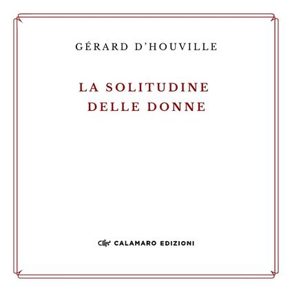 La solitudine delle donne e altre poesie. Ediz. ampliata - Gérard D’Houville - copertina