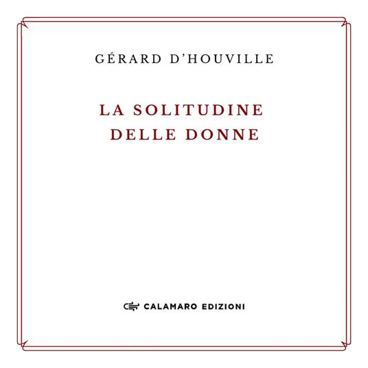 La solitudine delle donne e altre poesie. Ediz. ampliata - Gérard D’Houville - copertina