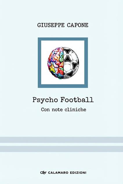 Psycho Football. Con note cliniche - Giuseppe Capone - copertina