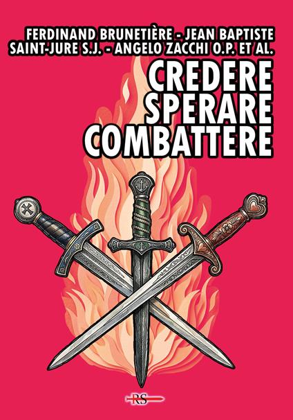 Credere, sperare, combattere - Ferdinand Brunetière,Jean Baptiste SJ Saint-Jure,Angelo OP Zacchi - copertina