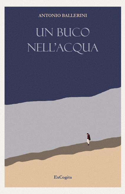 Un buco nell'acqua - Antonio Ballerini - copertina