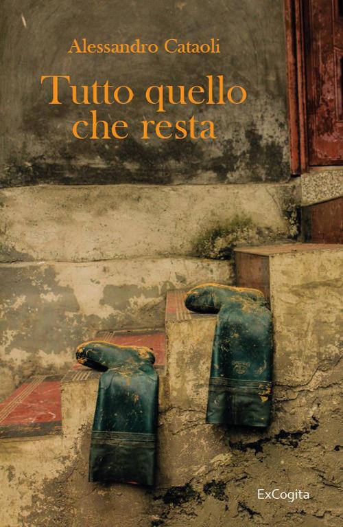 Tutto quello che resta - Alessandro Cataoli - copertina