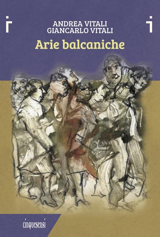 Arie balcaniche - Andrea Vitali,Giancarlo Vitali - ebook